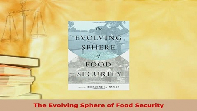 PDF  The Evolving Sphere of Food Security Free Books