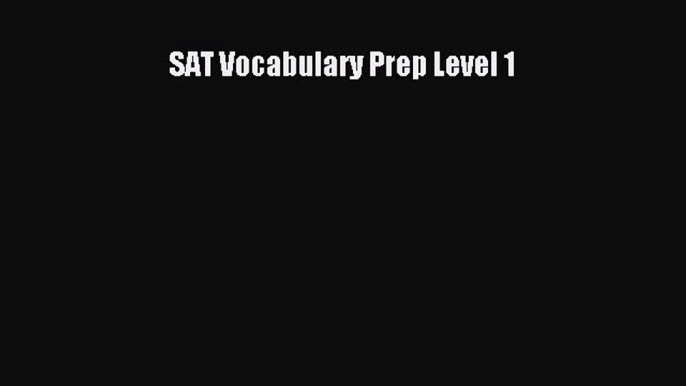 Read SAT Vocabulary Prep Level 1 Ebook