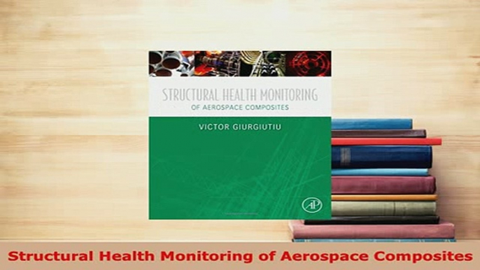 PDF  Structural Health Monitoring of Aerospace Composites Free Books