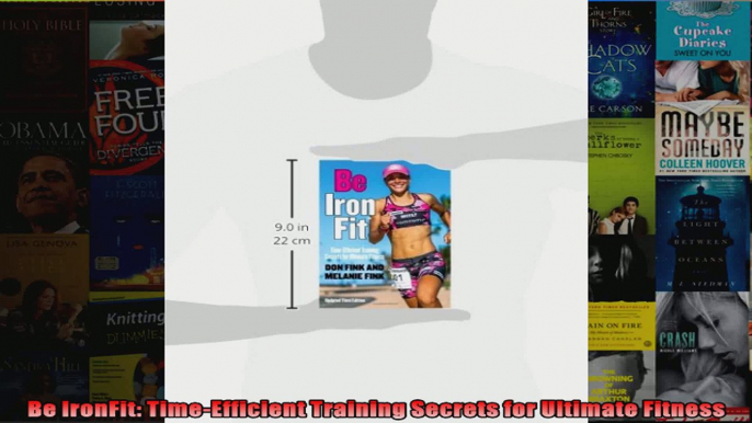 Read  Be IronFit TimeEfficient Training Secrets for Ultimate Fitness  Full EBook