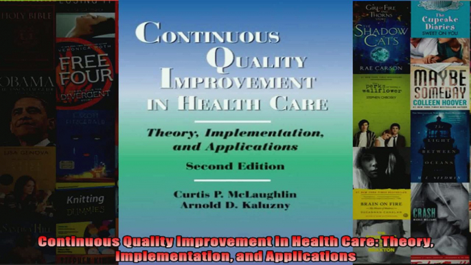 Continuous Quality Improvement in Health Care Theory Implementation and Applications