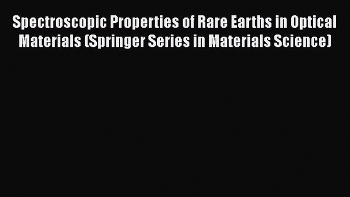 Read Spectroscopic Properties of Rare Earths in Optical Materials (Springer Series in Materials