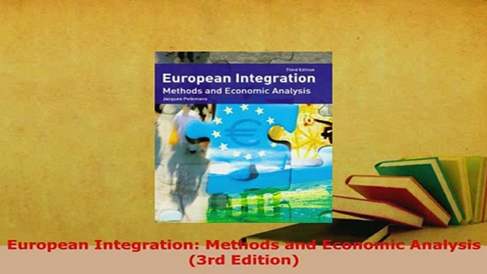 PDF  European Integration Methods and Economic Analysis 3rd Edition Read Online