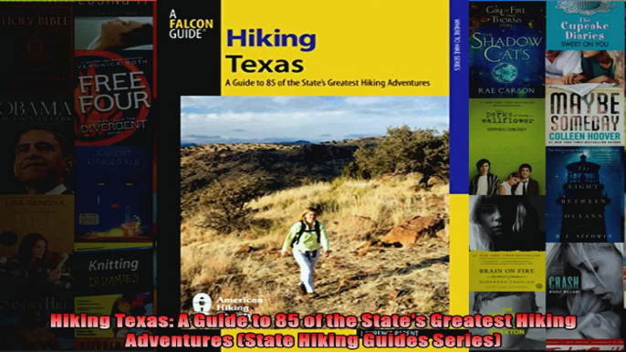 Read  Hiking Texas A Guide to 85 of the States Greatest Hiking Adventures State Hiking Guides  Full EBook