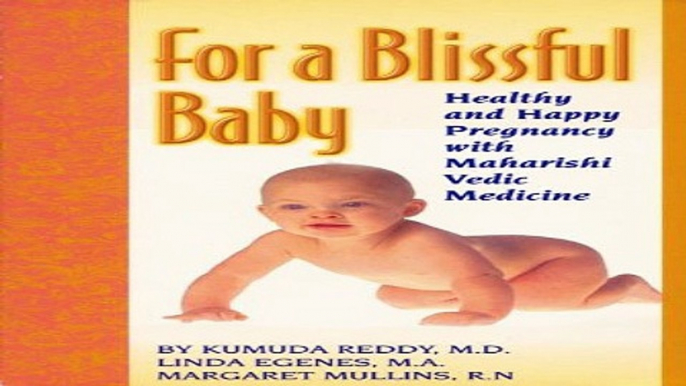 Download For a Blissful Baby  Healthy and Happy Pregnancy with Maharishi Vedic Medicine