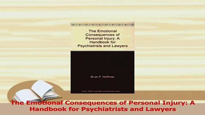 Read  The Emotional Consequences of Personal Injury A Handbook for Psychiatrists and Lawyers Ebook Free