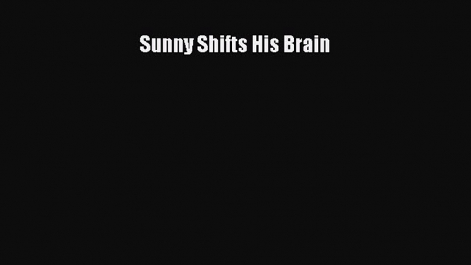 Read Sunny Shifts His Brain PDF