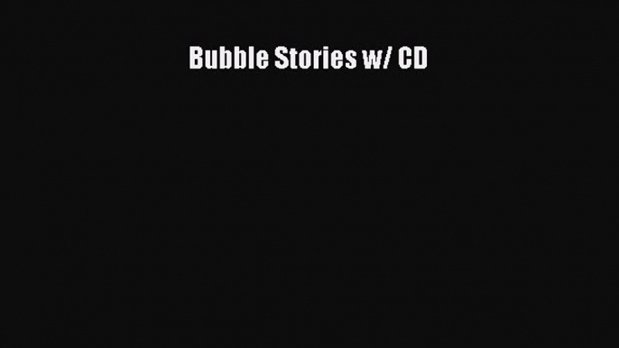 Read Bubble Stories w/ CD Ebook
