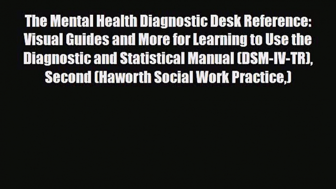 Read ‪The Mental Health Diagnostic Desk Reference: Visual Guides and More for Learning to Use