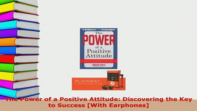 PDF  The Power of a Positive Attitude Discovering the Key to Success With Earphones Read Full Ebook