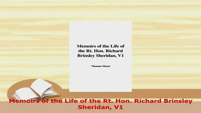 Download  Memoirs of the Life of the Rt Hon Richard Brinsley Sheridan V1 Read Online