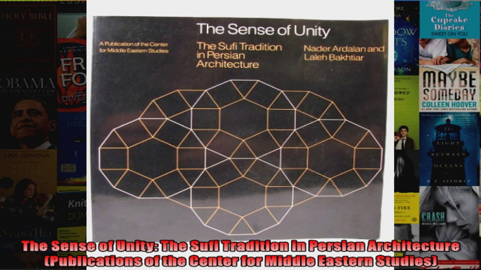 Read  The Sense of Unity The Sufi Tradition in Persian Architecture Publications of the Center  Full EBook