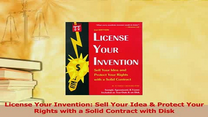 Read  License Your Invention Sell Your Idea  Protect Your Rights with a Solid Contract with Ebook Free