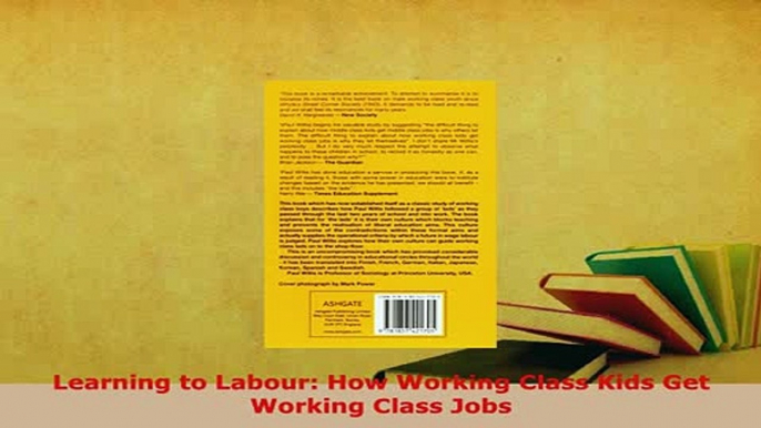 Download  Learning to Labour How Working Class Kids Get Working Class Jobs Read Full Ebook