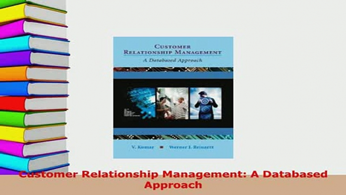 PDF  Customer Relationship Management A Databased Approach Read Full Ebook