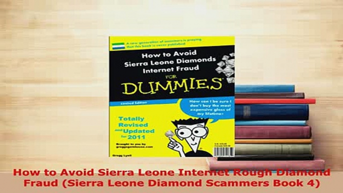 Download  How to Avoid Sierra Leone Internet Rough Diamond Fraud Sierra Leone Diamond Scammers Book Download Online