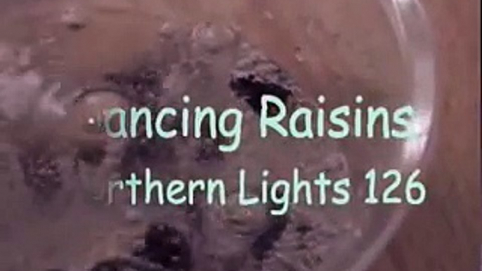 Dancing Raisins