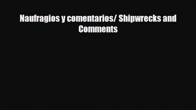 Download ‪Naufragios y comentarios/ Shipwrecks and Comments PDF Online