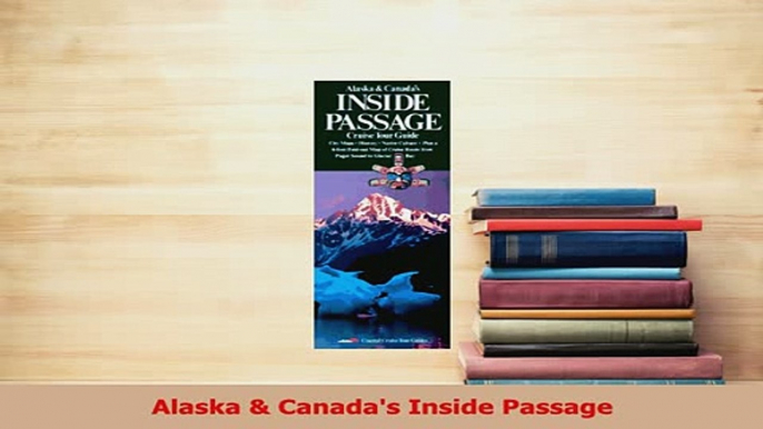 PDF  Alaska  Canadas Inside Passage Download Full Ebook