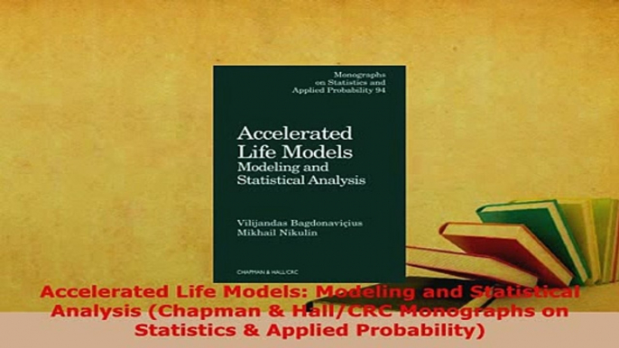 PDF  Accelerated Life Models Modeling and Statistical Analysis Chapman  HallCRC Monographs PDF Online