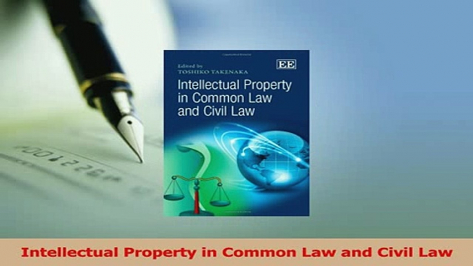 Read  Intellectual Property in Common Law and Civil Law Ebook Free