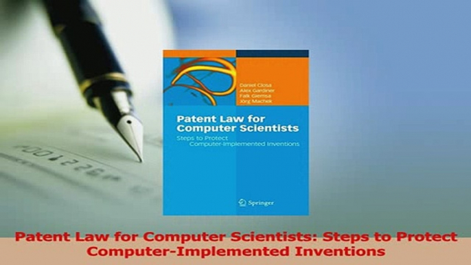 Download  Patent Law for Computer Scientists Steps to Protect ComputerImplemented Inventions PDF Online