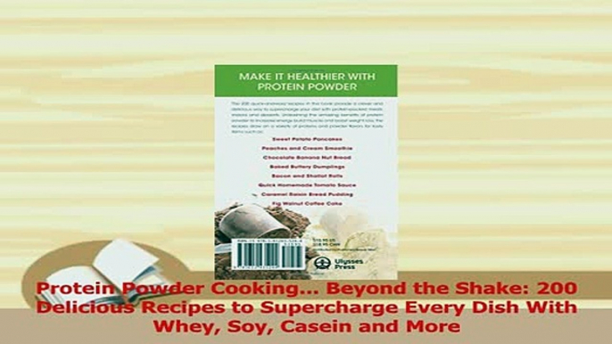 Read  Protein Powder Cooking Beyond the Shake 200 Delicious Recipes to Supercharge Every Ebook Free