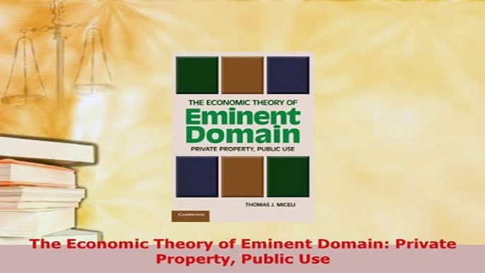 PDF  The Economic Theory of Eminent Domain Private Property Public Use Download Online