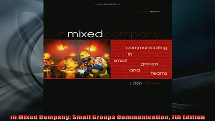 EBOOK ONLINE  In Mixed Company Small Groups Communication 7th Edition  FREE BOOOK ONLINE