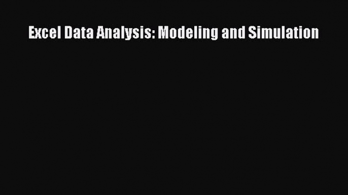 Read Excel Data Analysis: Modeling and Simulation Ebook Free