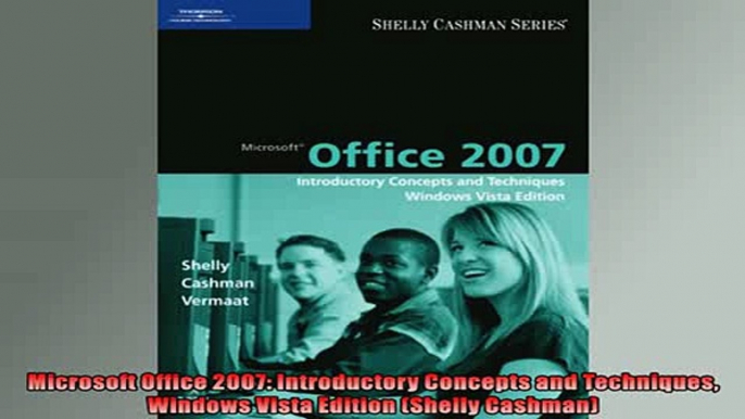 FREE PDF  Microsoft Office 2007 Introductory Concepts and Techniques Windows Vista Edition Shelly  DOWNLOAD ONLINE