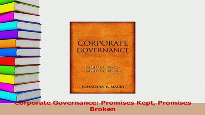 Read  Corporate Governance Promises Kept Promises Broken Ebook Free