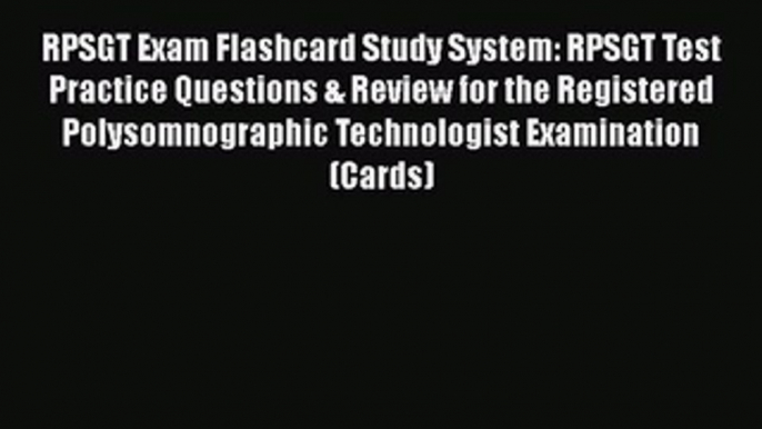 [Read book] RPSGT Exam Flashcard Study System: RPSGT Test Practice Questions & Review for the