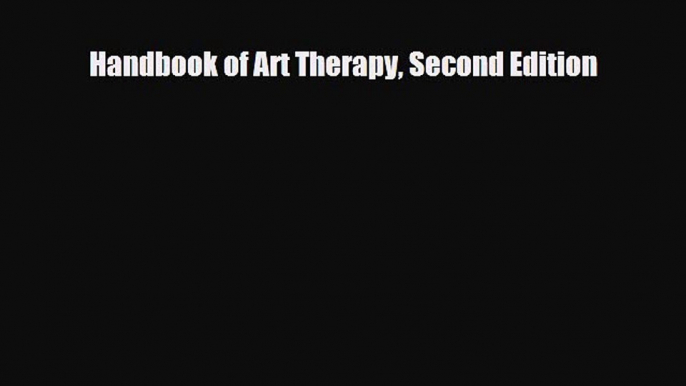 Read ‪Handbook of Art Therapy Second Edition‬ Ebook Free