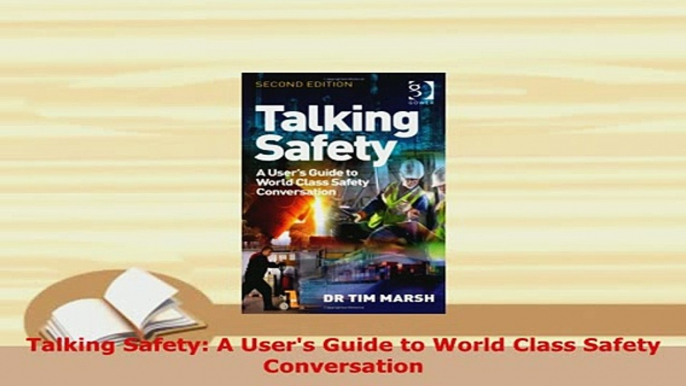 PDF  Talking Safety A Users Guide to World Class Safety Conversation Read Full Ebook