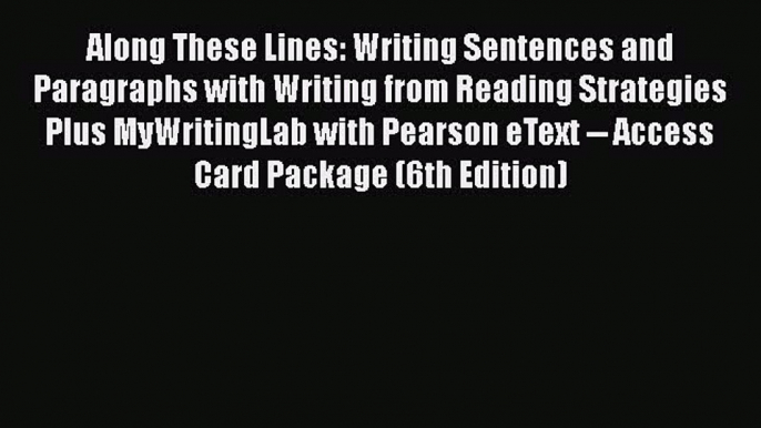 Download Along These Lines: Writing Sentences and Paragraphs with Writing from Reading Strategies