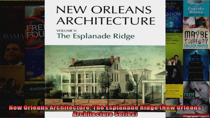 Read  New Orleans Architecture The Esplanade Ridge New Orleans Architecture Series  Full EBook