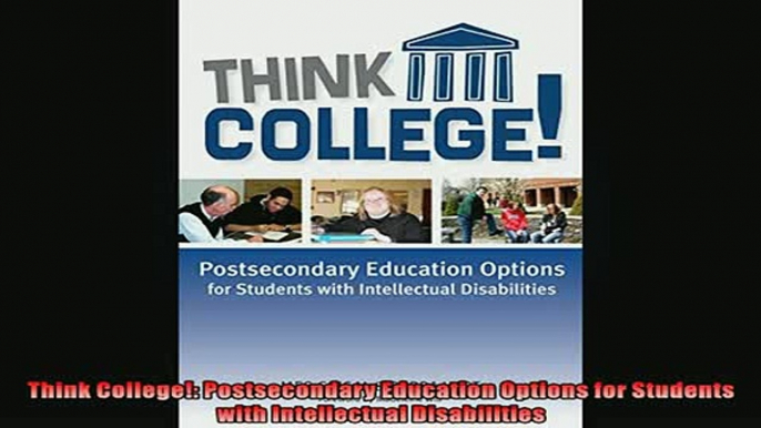 READ book  Think College Postsecondary Education Options for Students with Intellectual  FREE BOOOK ONLINE