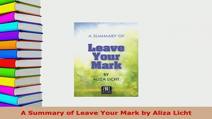 PDF  A Summary of Leave Your Mark by Aliza Licht Read Full Ebook