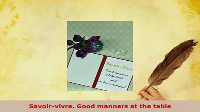 PDF  Savoirvivre Good manners at the table Read Full Ebook