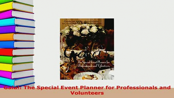 PDF  Gala The Special Event Planner for Professionals and Volunteers Read Full Ebook