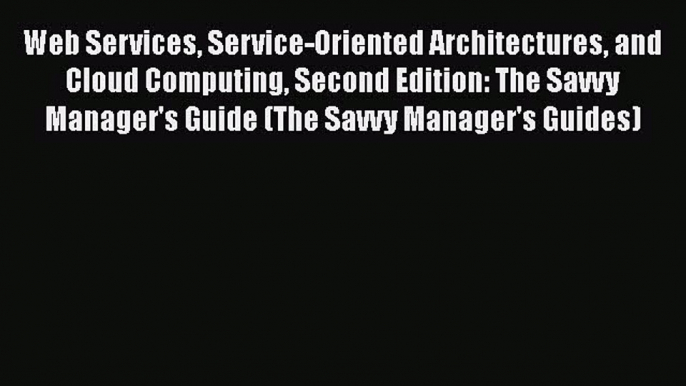 [Read book] Web Services Service-Oriented Architectures and Cloud Computing Second Edition: