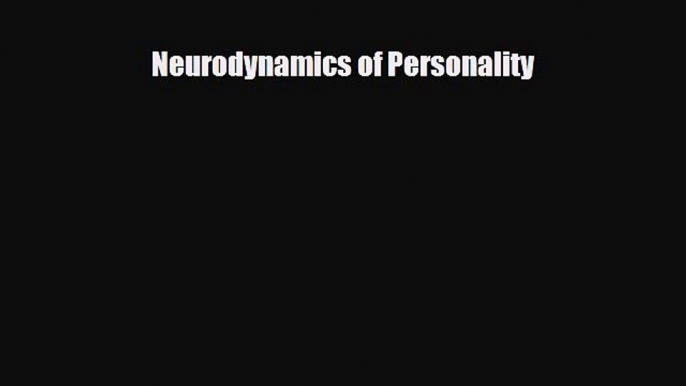 Read ‪Neurodynamics of Personality‬ Ebook Free