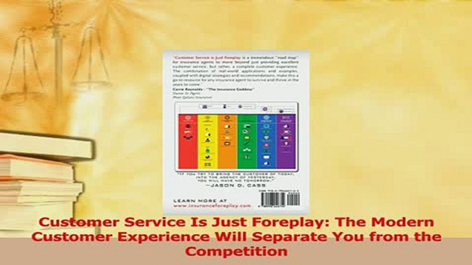 Read  Customer Service Is Just Foreplay The Modern Customer Experience Will Separate You from PDF Online