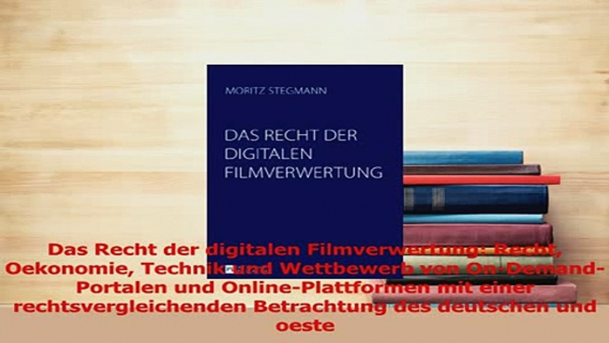 Download  Das Recht der digitalen Filmverwertung Recht Oekonomie Technik und Wettbewerb von Ebook Online