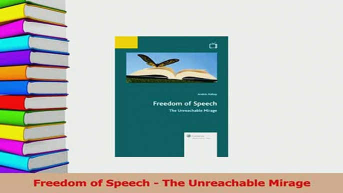 PDF  Freedom of Speech  The Unreachable Mirage Download Online