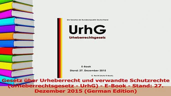 PDF  Gesetz über Urheberrecht und verwandte Schutzrechte Urheberrechtsgesetz  UrhG  EBook Download Online