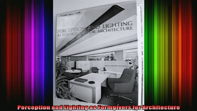 Read  Perception and Lighting as Formgivers for Architecture  Full EBook