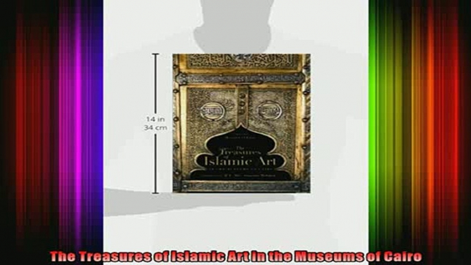 Read  The Treasures of Islamic Art in the Museums of Cairo  Full EBook