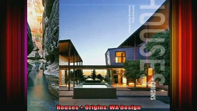 Read  Houses  Origins WA Design  Full EBook